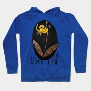 Trout Lily Hoodie